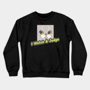 Green I Watch & Judge Cat Crewneck Sweatshirt